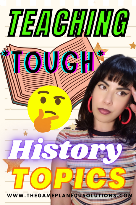 10 Tips for Teaching Tough History!