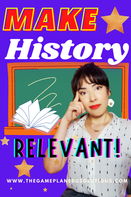 How to Make History Relevant for Your Students